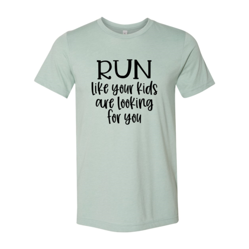 Women's Run Like Your Kids Are Looking For You Shirt