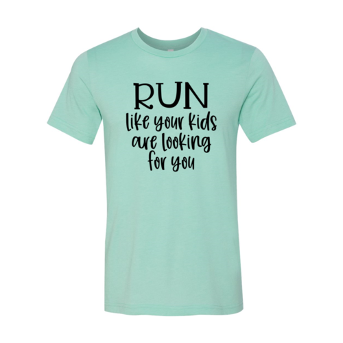 Women's Run Like Your Kids Are Looking For You Shirt