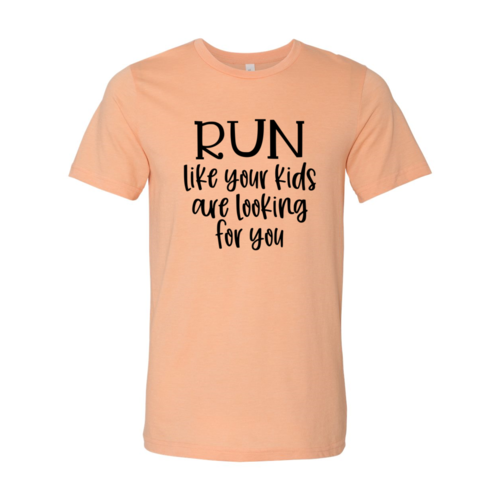 Women's Run Like Your Kids Are Looking For You Shirt