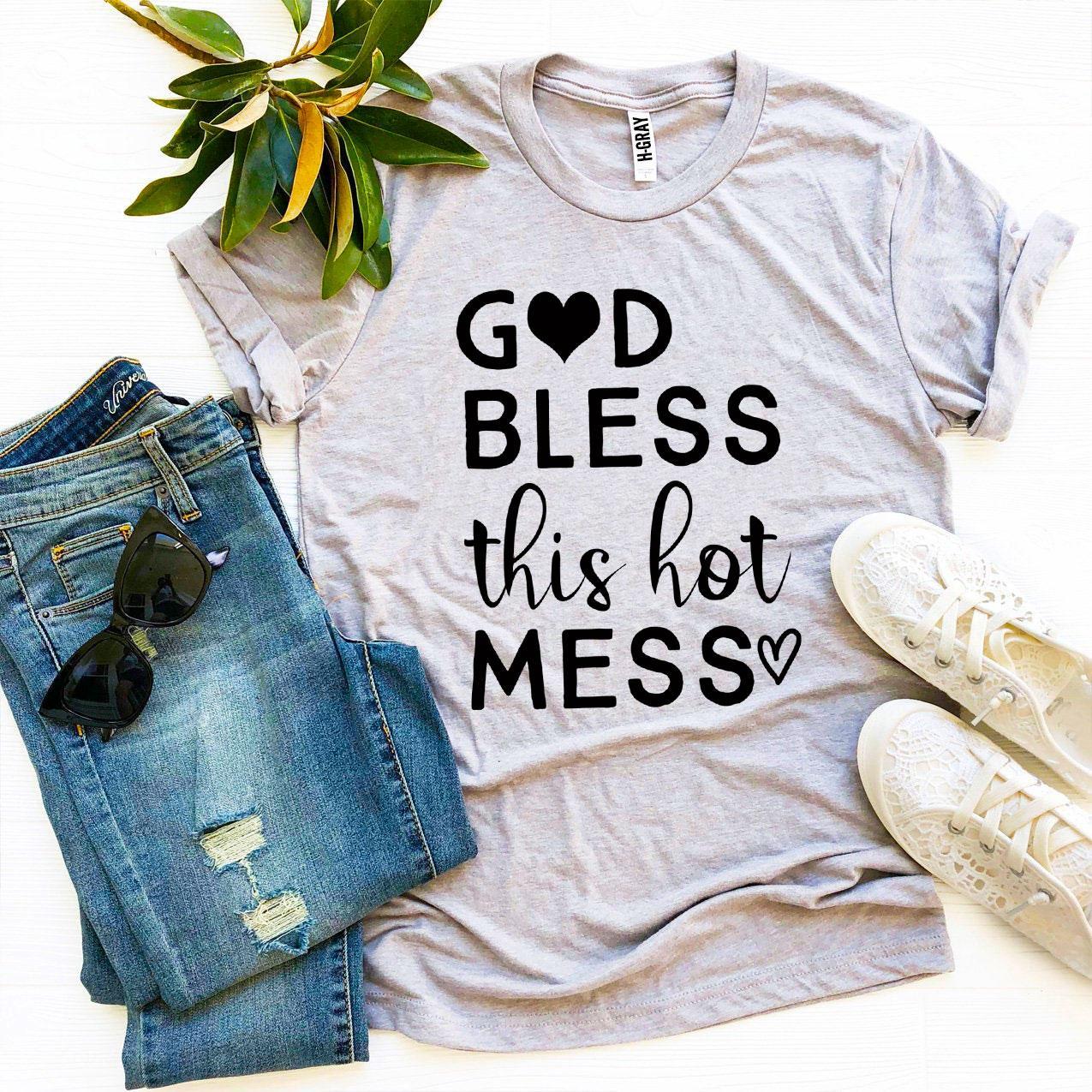 Women's God Bless This Hot Mess T-shirt