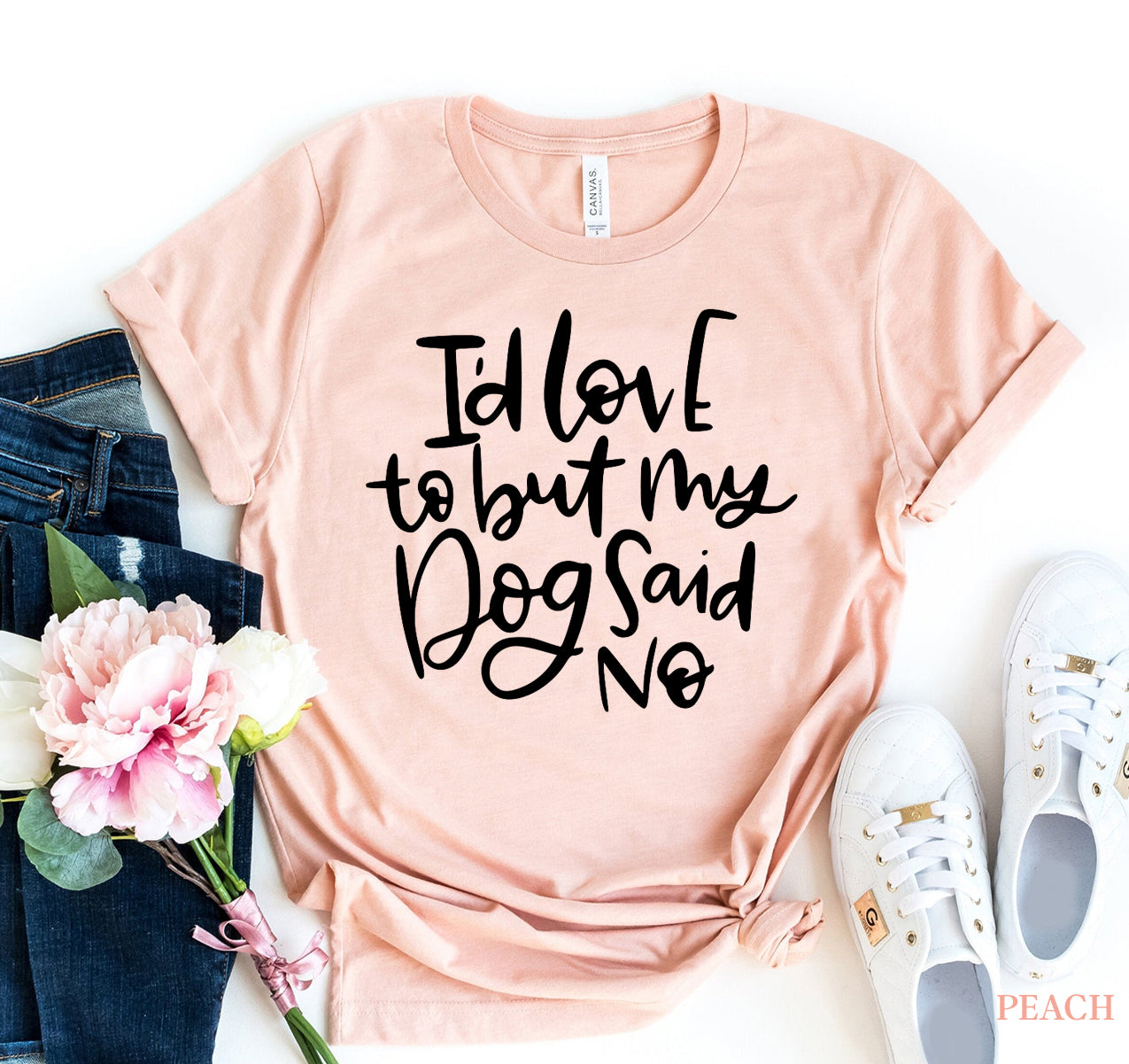 Women's My Dog Said No T-shirt