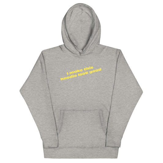 LennyBoop's "I make this hoodie look good" Unisex Hoodie