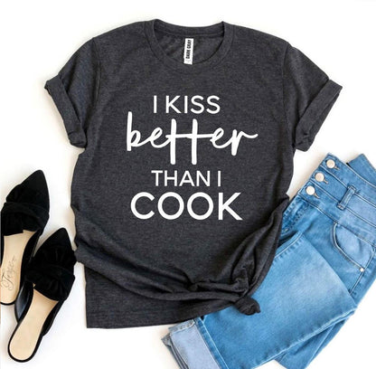 I Kiss Better Than I Cook kids T-shirt