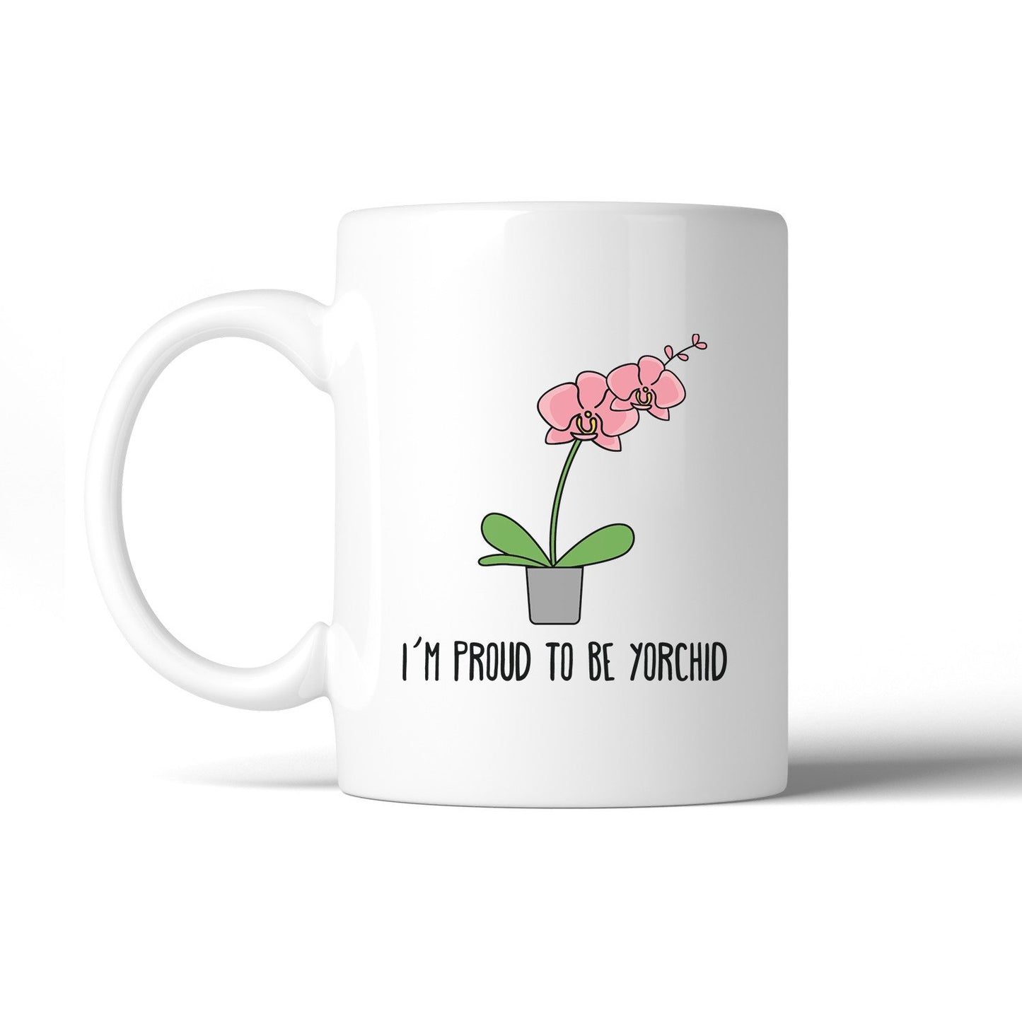 I'm Proud To Be Yorchid Fathers Day Gift Mug Witty