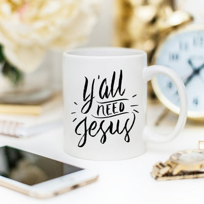 Y’all Need Jesus, Coffee Cup, Coffee Mug, Funny