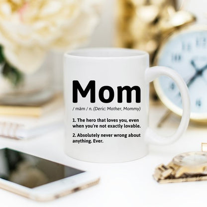 Mom Definition - 11oz White Ceramic Coffee Mug -