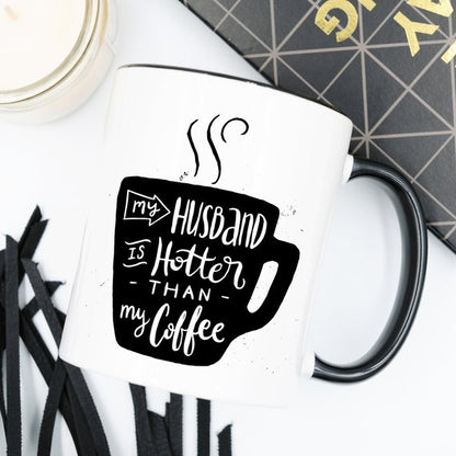 11oz Coffee Mug - My Husband Is Hotter Than My